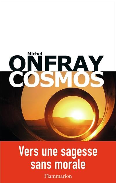 Brève encyclopédie du monde. Cosmos : une ontologie matérialiste | Michel Onfray