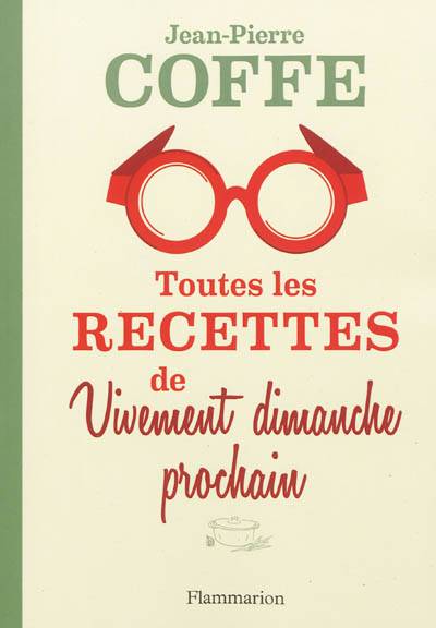 Toutes les recettes de Vivement dimanche prochain | Jean-Pierre Coffe