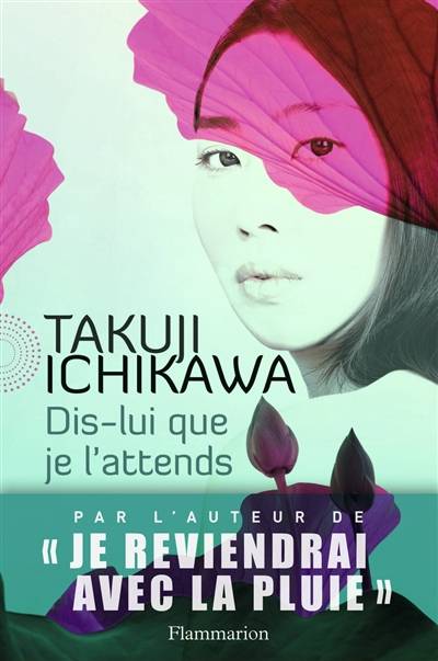 Dis-lui que je l'attends | Takuji Ichikawa, Mathilde Tamae-Bouhon