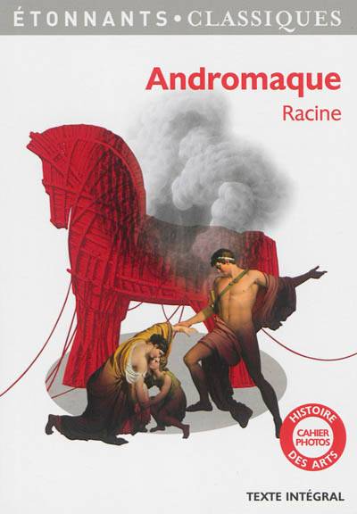 Andromaque : texte intégral | Jean Racine, Emmanuelle Guillou