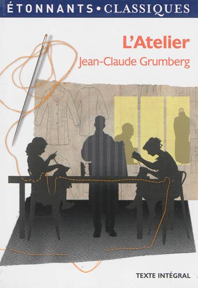 L'atelier : texte intégral | Jean-Claude Grumberg, Anne Cassou-Noguès, Marie-Aude de Langenhagen