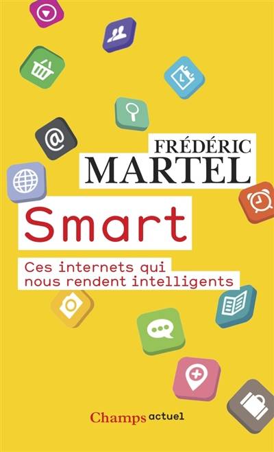 Smart : ces internets qui nous rendent intelligents | Frederic Martel