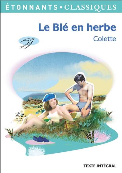 Le blé en herbe : texte intégral | Colette, Frédéric Maget