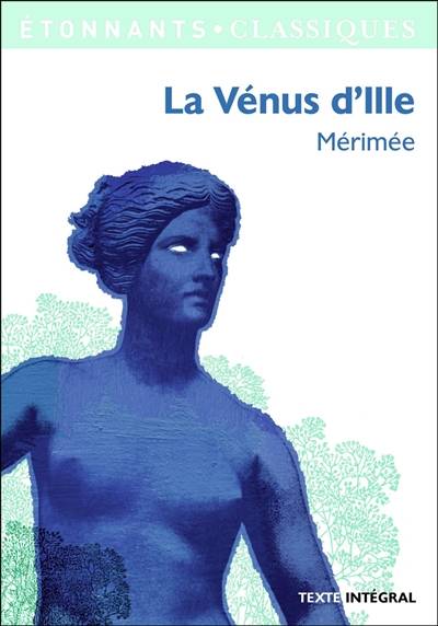 La Vénus d'Ille : texte intégral | Prosper Mérimée, Thierry Ozwald, Daniel Leuwers