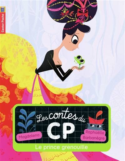 Les contes du CP. Vol. 4. Le prince grenouille | Magdalena, Raphaëlle Barbanègre