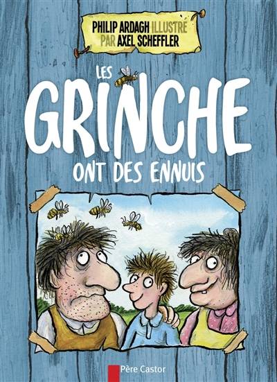 Les Grinche. Vol. 1. Les Grinche ont des ennuis | Philip Ardagh, Axel Scheffler