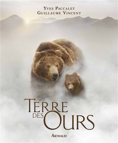 Terre des ours | Yves Paccalet, Guillaume Vincent