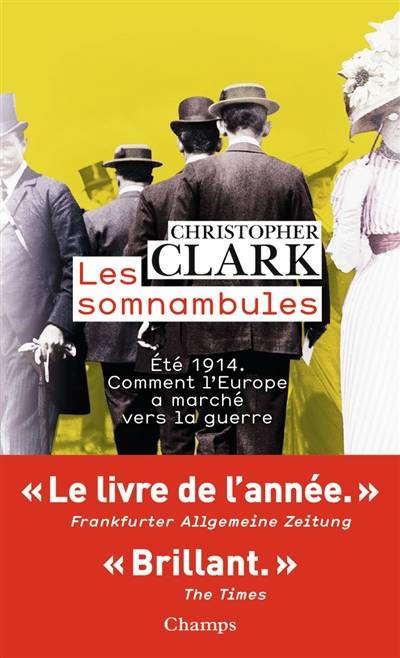 Les somnambules : été 1914, comment l'Europe a marché vers la guerre | Christopher Clark, Marie-Anne de Béru