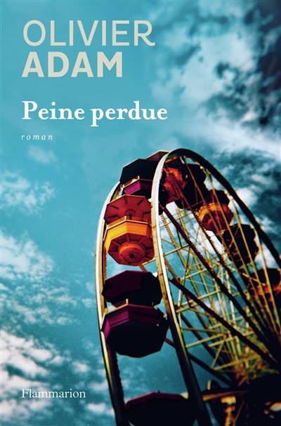 Peine perdue | Olivier Adam