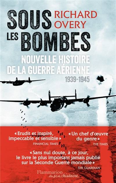 Sous les bombes : nouvelle histoire de la guerre aérienne (1939-1945) | Richard James Overy, Severine Weiss