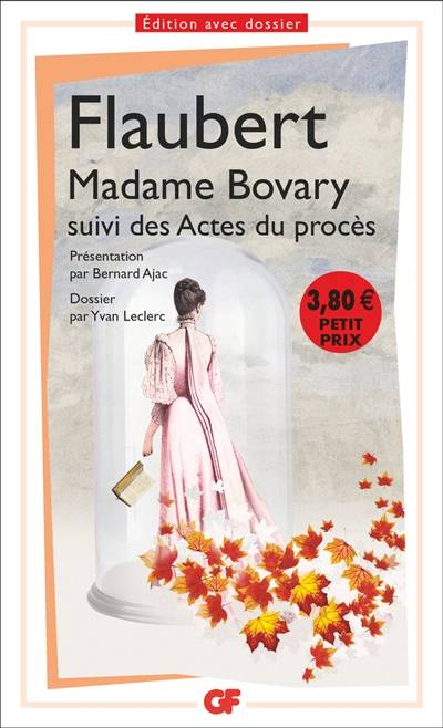 Madame Bovary : bac 2015. Actes du procès | Gustave Flaubert, Bernard Ajac, Yvan Leclerc, Stéphanie Dord-Crouslé