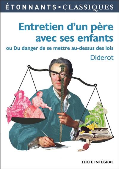 Entretien d'un père avec ses enfants ou Du danger de se mettre au-dessus des lois | Denis Diderot, Laurence Rauline