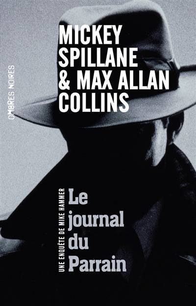 Le journal du parrain : une enquête de Mike Hammer | Mickey Spillane, Max Allan Collins, Claire-Marie Clévy