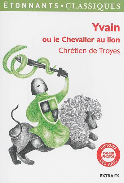 Yvain ou Le chevalier au lion : extraits | Chrétien de Troyes, Marie-Louise Astre, Marie-Anne de Béru, Michel Rousse