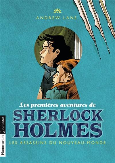 Les premières aventures de Sherlock Holmes. Vol. 2. Les assassins du Nouveau-Monde | Andrew Lane, Marie Hermet