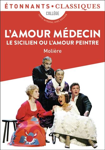 L'amour médecin. Le Sicilien ou L'amour peintre | Molière, Claire Joubaire, Marie-Anne de Béru