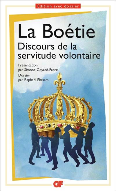 Discours de la servitude volontaire | Etienne de La Boétie, Simone Goyard-Fabre, Raphaël Ehrsam, Laurent Gerbier, Michaël Boulet