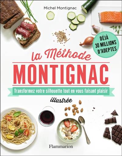 La méthode Montignac illustrée : transformez votre silhouette tout en vous faisant plaisir | Michel Montignac, Kate Whitaker