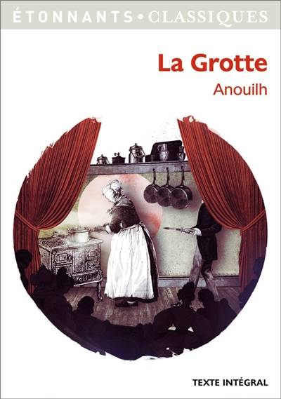 La grotte | Jean Anouilh, Benjamin Girault