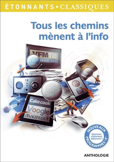 Tous les chemins mènent à l'info : anthologie | Patrice Kleff, Laurent Jullier