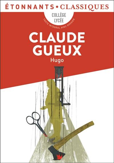 Claude Gueux | Victor Hugo, Flore Delain, Laurent Jullier