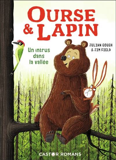 Ourse & lapin. Vol. 2. Un intrus dans la vallée | Julian Gough, Jim Field, Rose-Marie Vassallo-Villaneau