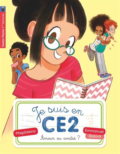 Je suis en CE2. Vol. 6. Amour ou amitié ? | Magdalena, Emmanuel Ristord