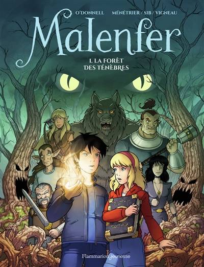 Malenfer. Vol. 1. La forêt des ténèbres | Cassandra O'Donnell, Makma studio, Samuel Ménétrier