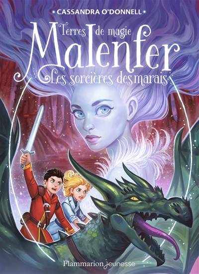 Malenfer : terres de magie. Vol. 4. Les sorcières des marais | Cassandra O'Donnell, Jérémie Fleury