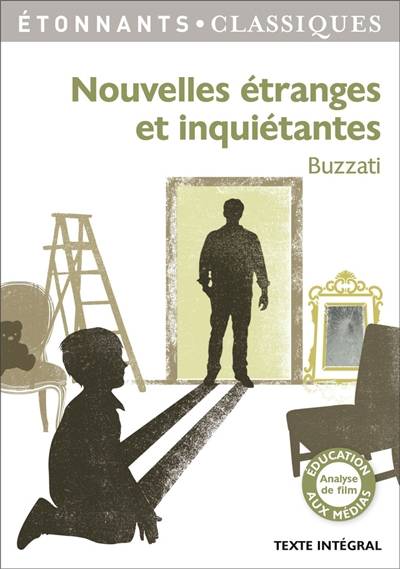 Nouvelles étranges et inquiétantes : texte intégral | Dino Buzzati, Claire Joubaire, Sophie Mitjavile, Lucie Szechter