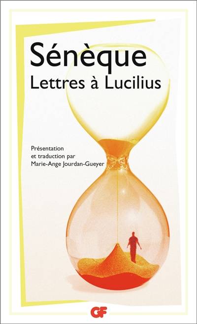 Lettres à Lucilius : 1 à 29, (Livres I à III) | Sénèque, Marie-Ange Jourdan-Gueyer, Marie-Ange Jourdan-Gueyer