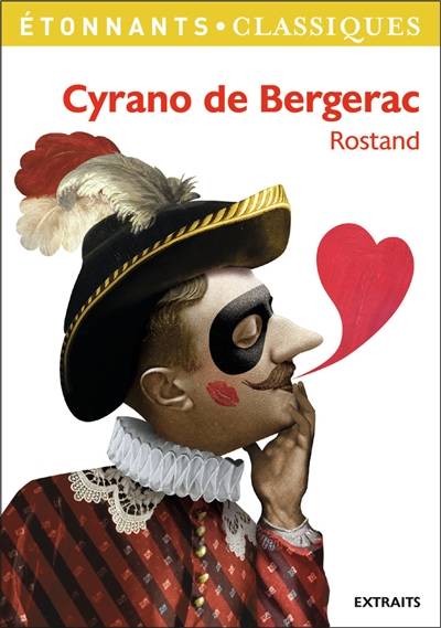 Cyrano de Bergerac : extraits | Edmond Rostand, Nadia Ettayeb, Laure Sermage, Elise Sultan, Laurent Jullier