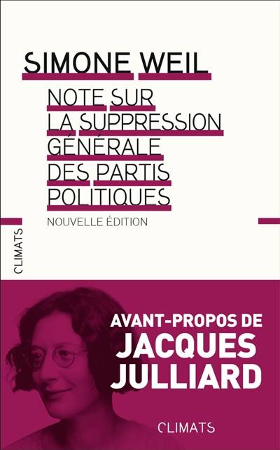 Note sur la suppression générale des partis politiques. Mettre au ban les partis politiques. Simone Weil | Simone Weil, Andre Breton, Alain, Jacques Julliard