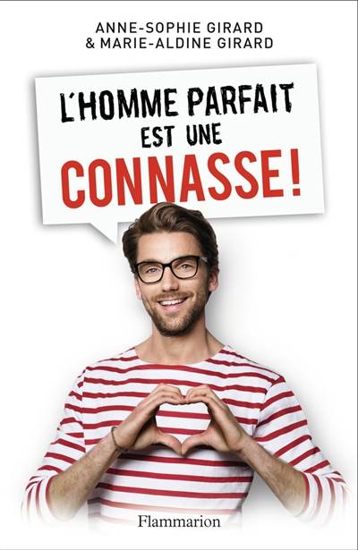 L'homme parfait est une connasse ! | Anne-Sophie Girard, Marie-Aldine Girard