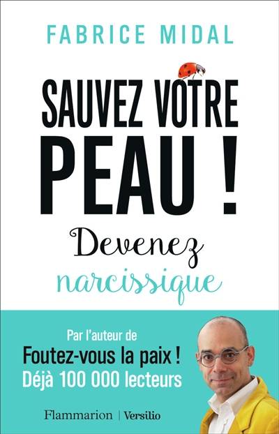 Sauvez votre peau ! : devenez narcissique | Fabrice Midal