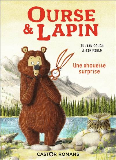 Ourse & lapin. Une chouette surprise | Julian Gough, Jim Field, Rose-Marie Vassallo-Villaneau