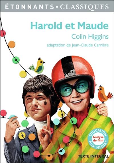 Harold et Maude | Colin Higgins, Jean-Claude Carrière, Laure Sermage