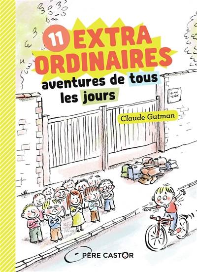 11 extraordinaires aventures de tous les jours | Claude Gutman, Ronan Badel