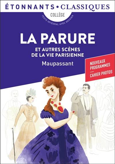 La parure : et autres scènes de la vie parisienne | Guy de Maupassant, Laure Sermage