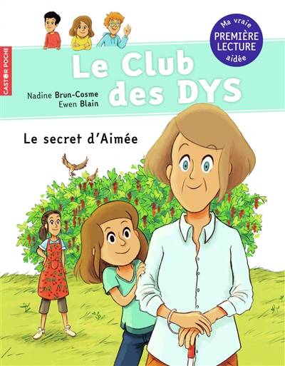 Le club des dys. Le secret d'Aimée | Nadine Brun-Cosme, Ewen Blain, Marie-Pierre Bidal-Loton