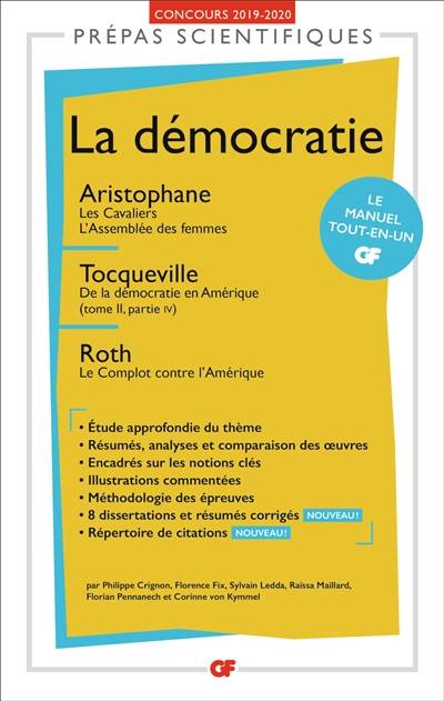 La démocratie : Aristophane, Les cavaliers, L'assemblée des femmes ; Tocqueville, De la démocratie en Amérique (tome II, partie IV) ; Roth, Le complot contre l'Amérique : prépas scientifiques, concours 2019-2020 | 