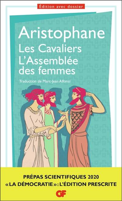 Les cavaliers. L'assemblée des femmes | Aristophane, Marion Bonneau, Marc-Jean Alfonsi