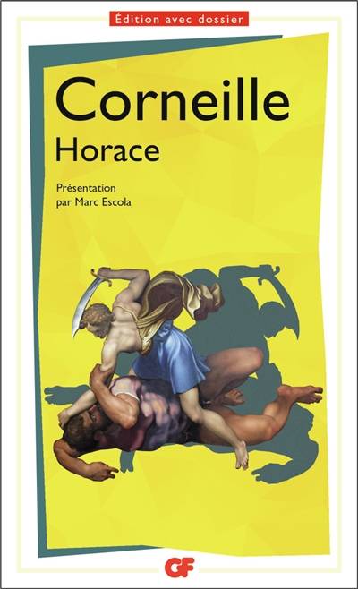 Horace | Pierre Corneille, Marc Escola