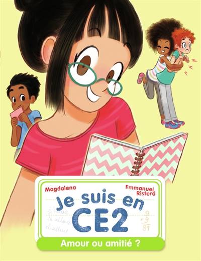 Je suis en CE2. Amour ou amitié ? | Magdalena, Emmanuel Ristord