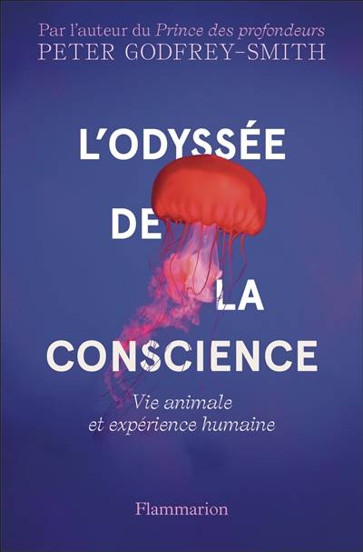 L'odyssée de la conscience : vie animale et expérience humaine | Peter Godfrey-Smith, Sophie Lem