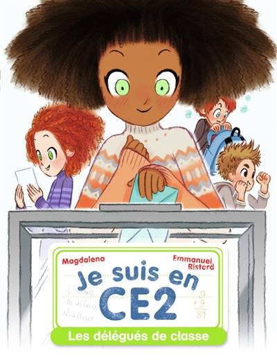 Je suis en CE2. Les délégués de classe | Magdalena, Emmanuel Ristord