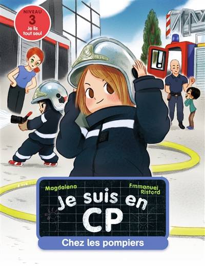 Je suis en CP. Chez les pompiers : niveau 3 | Magdalena, Emmanuel Ristord