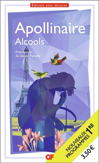 Alcools : nouveaux programmes 1re | Guillaume Apollinaire, Gérald Purnelle