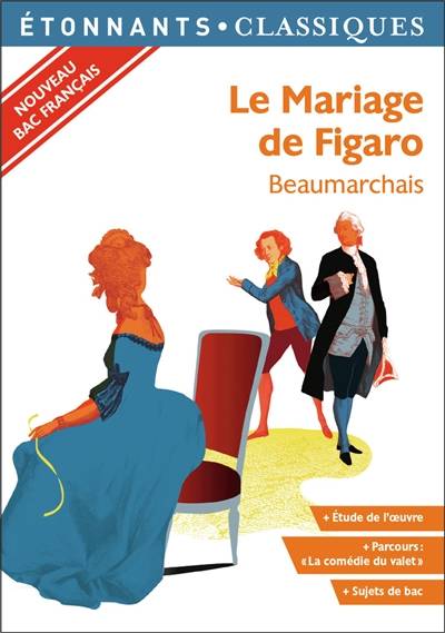 Le mariage de Figaro : nouveau bac français | Pierre-Augustin Caron de Beaumarchais, Antonia Zagamé, Laure Sermage, Laurent Jullier