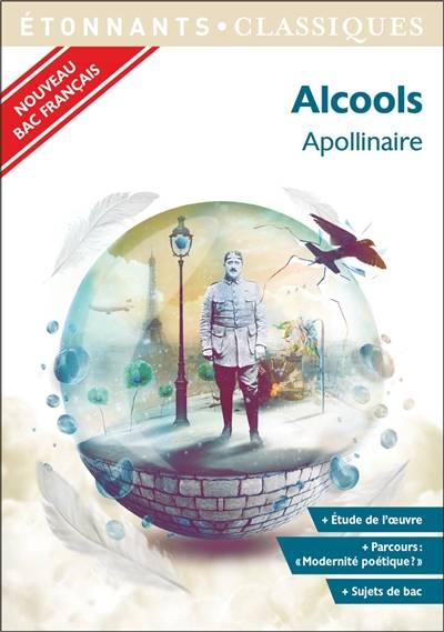 Alcools : nouveau bac français | Guillaume Apollinaire, Sylvie Cain-Roullier, Sylvain Miloux